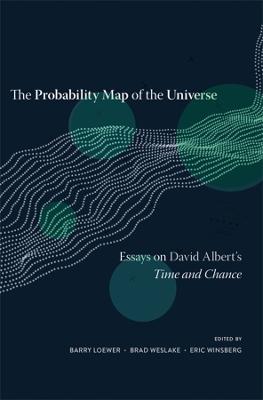 The Probability Map of the Universe: Essays on David Albert’s Time and Chance book