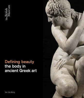 Defining Beauty: the Body in Ancient Greek Art book
