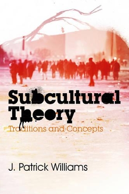 Subcultural Theory by J. Patrick Williams