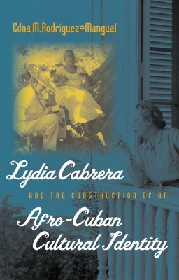 Lydia Cabrera and the Construction of an Afro-Cuban Cultural Identity book