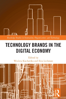 Technology Brands in the Digital Economy by Wioleta Kucharska