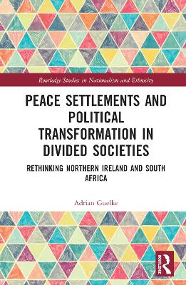 Peace Settlements and Political Transformation in Divided Societies: Rethinking Northern Ireland and South Africa book