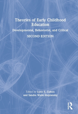 Theories of Early Childhood Education: Developmental, Behaviorist, and Critical by Lynn E. Cohen