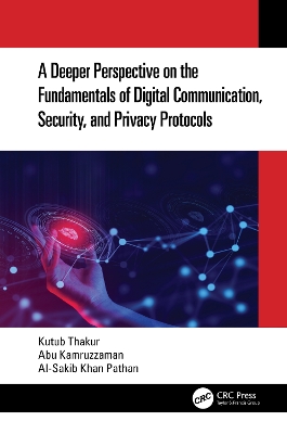 A Deeper Perspective on the Fundamentals of Digital Communication, Security, and Privacy Protocols book
