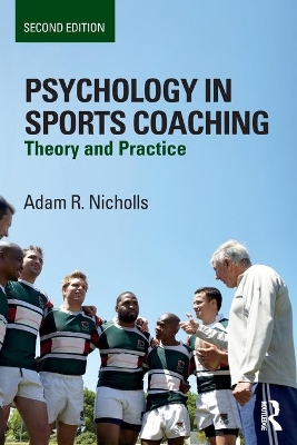 Psychology in Sports Coaching by Adam R. Nicholls