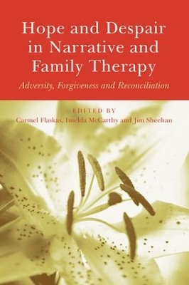 Hope and Despair in Narrative and Family Therapy by Carmel Flaskas