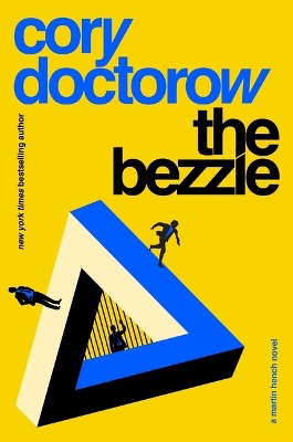 The Bezzle: A Martin Hench Novel by Cory Doctorow