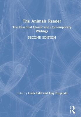 The Animals Reader: The Essential Classic and Contemporary Writings by Linda Kalof