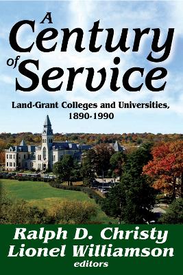 A A Century of Service: Land-Grant Colleges and Universities, 1890-1990 by Ralph D. Christy