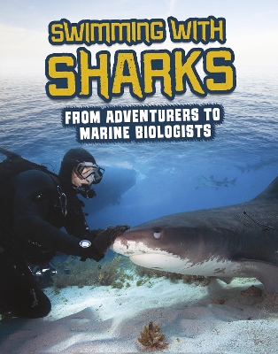 Swimming with Sharks: From Adventurers to Marine Biologists by Amie Jane Leavitt