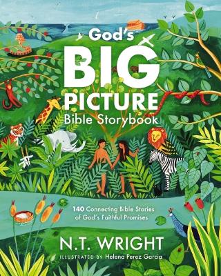 God's Big Picture Bible Storybook: 140 Connecting Bible Stories of God's Faithful Promises book