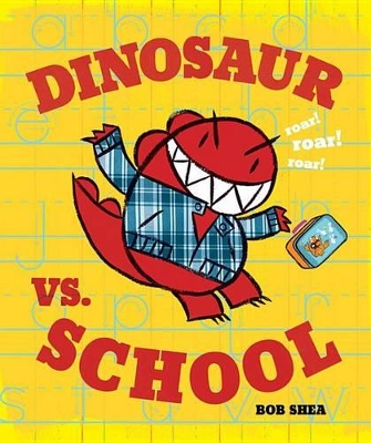 Dinosaur vs. School by Bob Shea