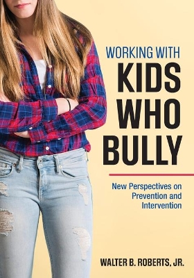 Working With Kids Who Bully book