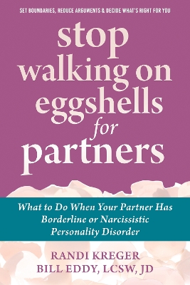 Stop Walking on Eggshells for Partners: What to Do When Your Partner Has Borderline or Narcissistic Personality Disorder book