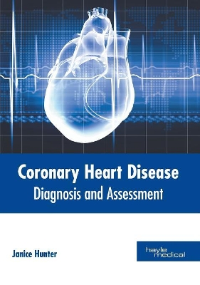 Coronary Heart Disease: Diagnosis and Assessment book