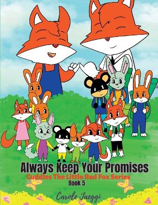 Always Keep Your Promises: Cuddles The Little Red Fox Series book