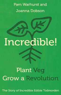 Incredible! Plant Veg, Grow a Revolution book