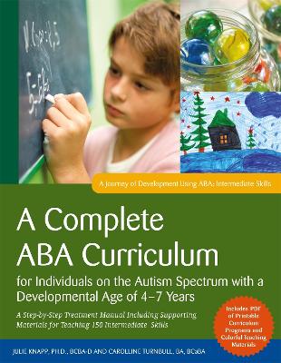 Complete ABA Curriculum for Individuals on the Autism Spectrum with a Developmental Age of 4-7 Years book