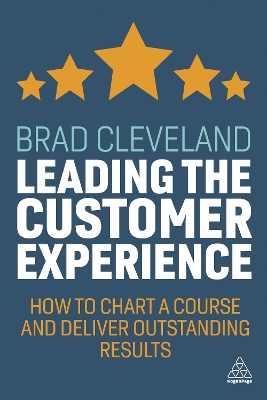 Leading the Customer Experience: How to Chart a Course and Deliver Outstanding Results book