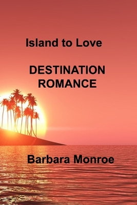 Island to Love: Destination Romance book