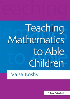 Teaching Mathematics to Able Children by Valsa Koshy