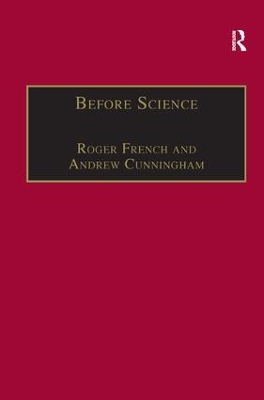 Before Science: The Invention of the Friars' Natural Philosophy by Roger French