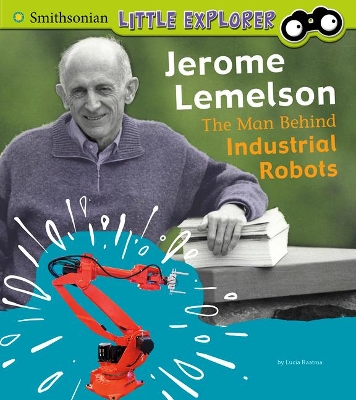 Jerome Lemelson: The Man Behind Industrial Robots book