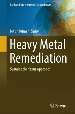 Heavy Metal Remediation: Sustainable Nexus Approach book