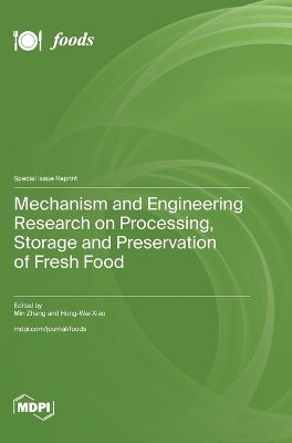 Mechanism and Engineering Research on Processing, Storage and Preservation of Fresh Food book
