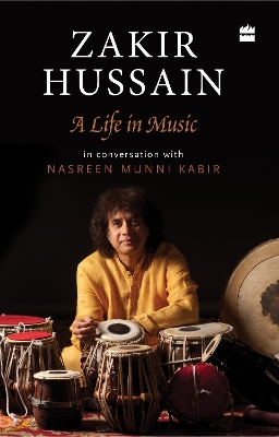 Zakir Hussain: A Life in Music book