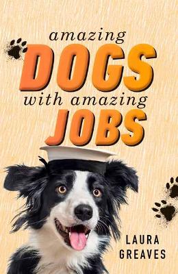 Amazing Dogs with Amazing Jobs book