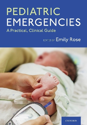 Pediatric Emergencies: A Practical, Clinical Guide book