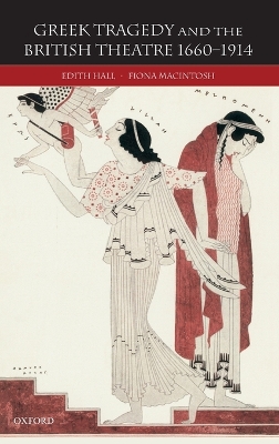 Greek Tragedy and the British Theatre 1660-1914 book