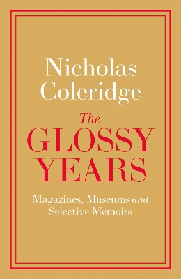 The Glossy Years: Magazines, Museums and Selective Memoirs book