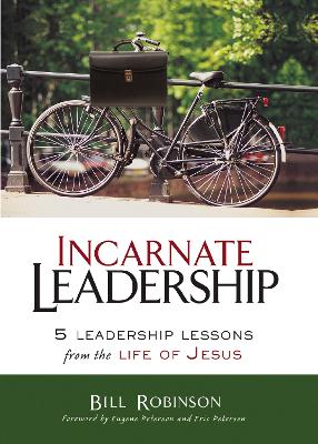Incarnate Leadership by Bill Robinson