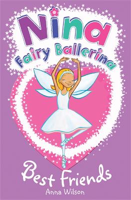 Nina Fairy Ballerina: Best Friends by Nicola Slater