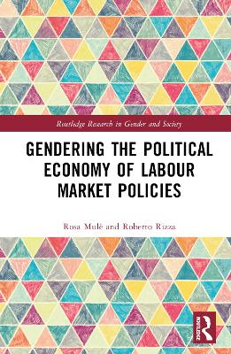 Gendering the Political Economy of Labour Market Policies by Rosa Mulè