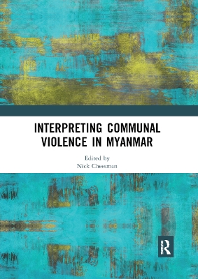Interpreting Communal Violence in Myanmar by Nick Cheesman