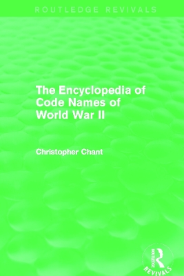 The Encyclopedia of Codenames of World War II by Christopher Chant