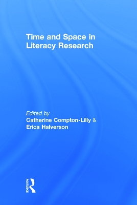 Time and Space in Literacy Research by Catherine Compton-Lilly