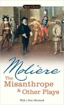 Misanthrope And Other Plays by Jean-Baptiste Moliere