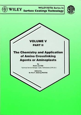 Waterborne and Solvent Based Surface Coatings Resins and Their Applications: v. 4: The Chemistry and Aplication of Amino Crosslinking Agents or Aminoplasts book