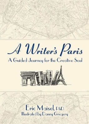 Writer's Paris: A Guided Journey for the Creative Soul book