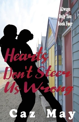 Hearts Don't Steer Us Wrong book