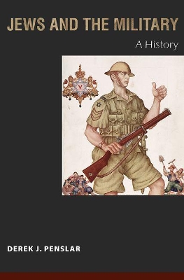 Jews and the Military by Derek J. Penslar