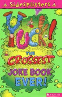 Sidesplitters:Yuck! The Grossest Joke Book book