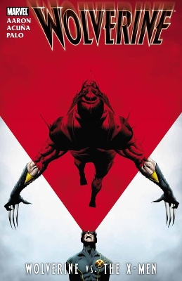 Wolverine: Wolverine Vs. The X-men by Jason Aaron