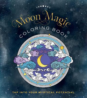 Moon Magic Coloring Book: Tap Into Your Mystical Potential book
