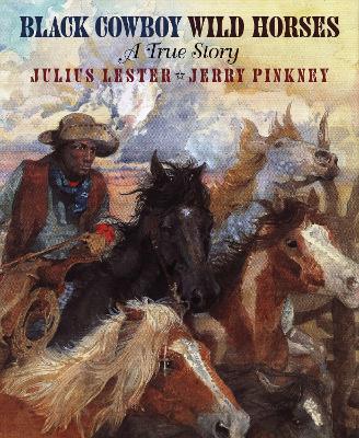 Black Cowboy, Wild Horses by Julius Lester