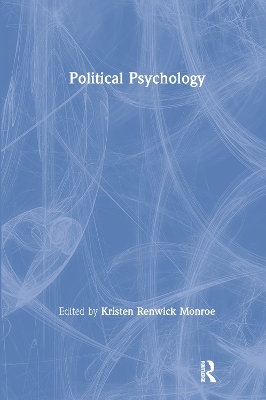 Political Psychology by Kristen Renwick Monroe